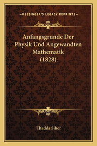 Anfangsgrunde Der Physik Und Angewandten Mathematik (1828)