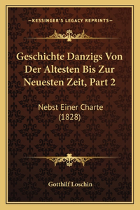 Geschichte Danzigs Von Der Altesten Bis Zur Neuesten Zeit, Part 2
