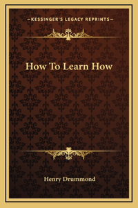 How To Learn How
