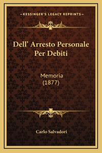 Dell' Arresto Personale Per Debiti