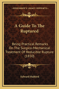 A Guide To The Ruptured