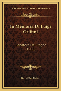 In Memoria Di Luigi Griffini