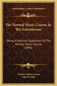 The Normal Music Course In The Schoolroom