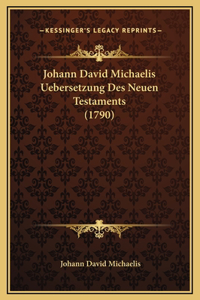 Johann David Michaelis Uebersetzung Des Neuen Testaments (1790)