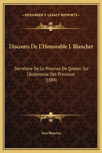 Discours De L'Honorable J. Blanchet