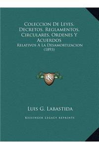 Coleccion De Leyes, Decretos, Reglamentos, Circulares, Ordenes Y Acuerdos