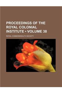 Proceedings of the Royal Colonial Institute (Volume 38)