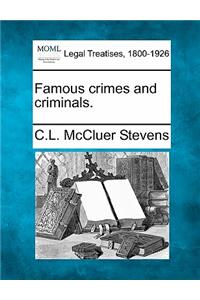 Famous Crimes and Criminals.