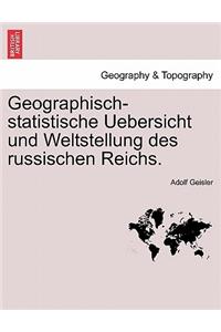 Geographisch-Statistische Uebersicht Und Weltstellung Des Russischen Reichs.