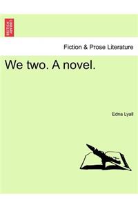 We Two. a Novel. Vol. I.