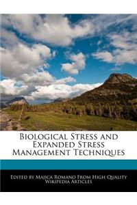 Biological Stress and Expanded Stress Management Techniques