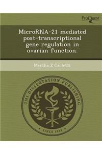 Microrna-21 Mediated Post-Transcriptional Gene Regulation in Ovarian Function