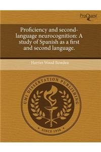 Proficiency and Second-Language Neurocognition: A Study of Spanish as a First and Second Language