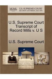 U.S. Supreme Court Transcript of Record Mills V. U S