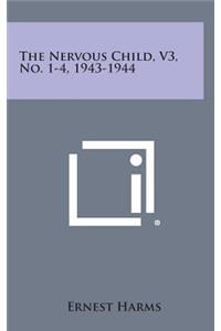 The Nervous Child, V3, No. 1-4, 1943-1944