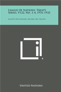 League of Nations, Treaty Series, V122, No. 1-4, 1931-1932