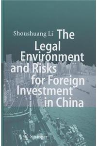 The Legal Environment and Risks for Foreign Investment in China