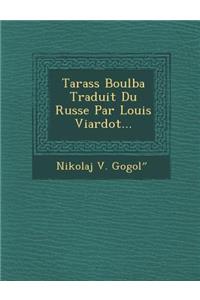 Tarass Boulba Traduit Du Russe Par Louis Viardot...