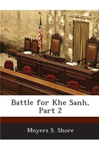 Battle for Khe Sanh, Part 2