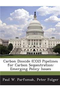 Carbon Dioxide (Co2) Pipelines for Carbon Sequestration