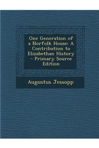 One Generation of a Norfolk House