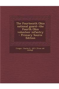 The Fourteenth Ohio National Guard--The Fourth Ohio Volunteer Infantry
