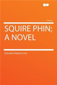 Squire Phin; A Novel