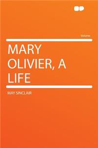 Mary Olivier, a Life