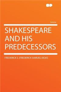 Shakespeare and His Predecessors