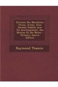 Extraits Des Moralistes (Xviie, Xviiie, Xixe Siecles)