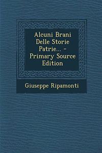 Alcuni Brani Delle Storie Patrie... - Primary Source Edition
