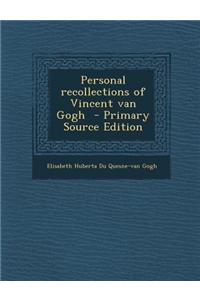 Personal Recollections of Vincent Van Gogh - Primary Source Edition