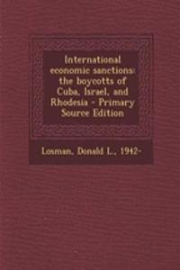 International Economic Sanctions: The Boycotts of Cuba, Israel, and Rhodesia
