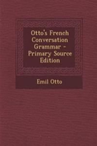 Otto's French Conversation Grammar