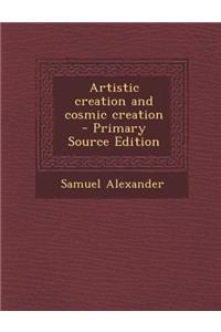Artistic Creation and Cosmic Creation - Primary Source Edition