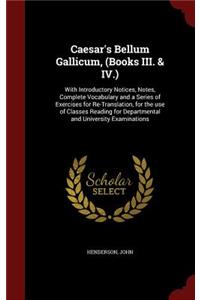 Caesar's Bellum Gallicum, (Books III. & IV.)