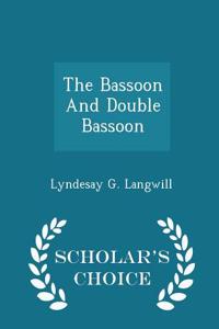 Bassoon and Double Bassoon - Scholar's Choice Edition