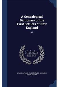 A Genealogical Dictionary of the First Settlers of New England