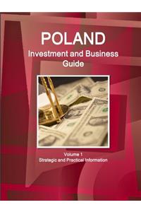 Poland Investment and Business Guide Volume 1 Strategic and Practical Information