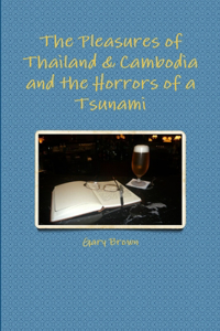 Pleasures of Thailand & Cambodia and the Horrors of a Tsunami