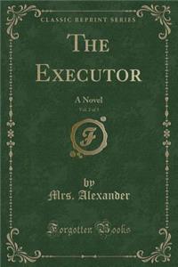 The Executor, Vol. 2 of 3