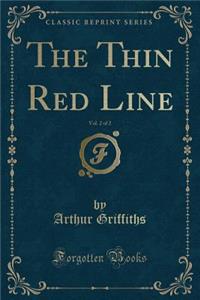 The Thin Red Line, Vol. 2 of 2 (Classic Reprint)