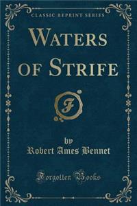 Waters of Strife (Classic Reprint)