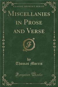 Miscellanies in Prose and Verse (Classic Reprint)
