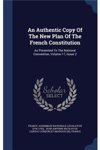 An Authentic Copy Of The New Plan Of The French Constitution