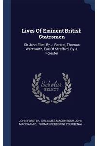 Lives Of Eminent British Statesmen