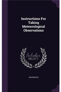 Instructions for Taking Meteorological Observations