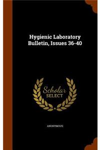 Hygienic Laboratory Bulletin, Issues 36-40