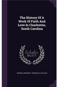 The History Of A Work Of Faith And Love In Charleston, South Carolina