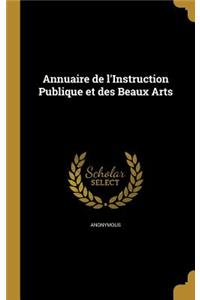 Annuaire de L'Instruction Publique Et Des Beaux Arts